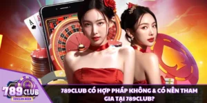 789CLUB có hợp pháp không