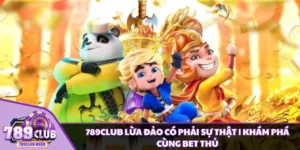 789CLUB lừa đảo