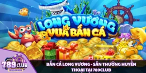 Bắn cá long vương